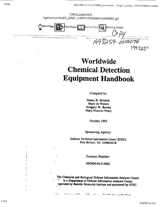 Brletich, Nancy R., Mary Jo Waters, Gregory W. Bowen, and Mary Frances Tracy, Worldwide Chemical Detection Equipment Handbook, Chemical and Biological Defense Information Analysis Center, October 1995, p. 421-424.  Copies of the Worldwide Chemical Detection Equipment Handbook may be purchased from the CBIAC.  To order, please contact the CBIAC Administrator, via phone (410-676-9030), fax (410-676-9703), e-mail (cbiac@battelle.org), or use the interactive request form on the CBIAC web site www.cbiac.apgea.army.mil.