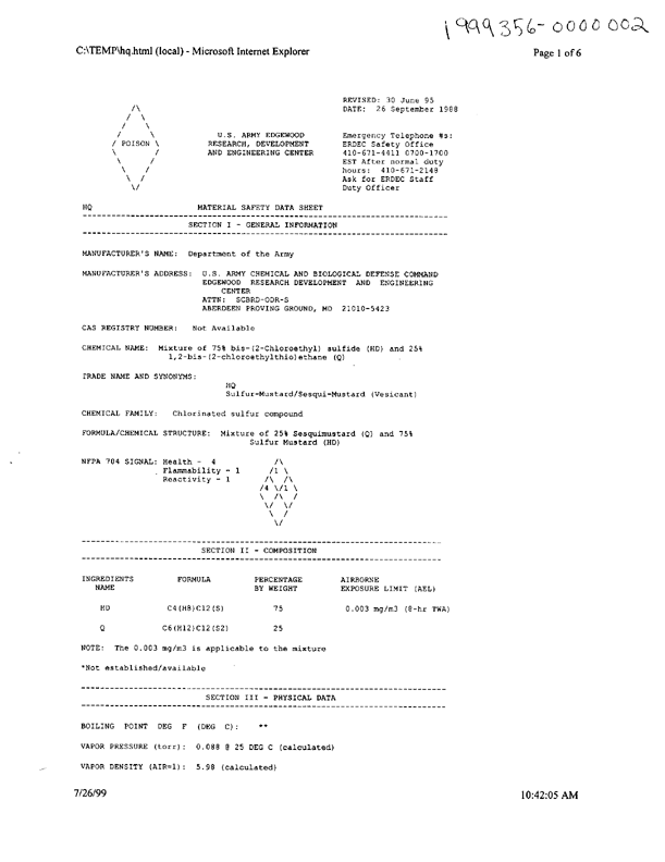US Army Chemical Center, CW Procedural Text for Chemical Corps Field Laboratories, Book 1, Part I, "Chemistry of CW Agents," January 7, 1954, p. 294; US Army Material Safety Data Sheet on Mustard, HQ, Aberdeen Proving Ground, MD, June 30, 1995.