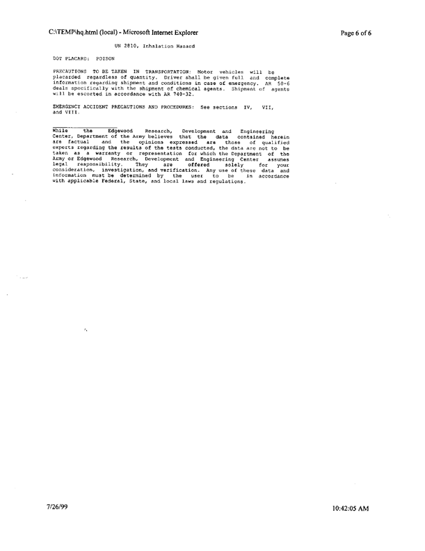 US Army Chemical Center, CW Procedural Text for Chemical Corps Field Laboratories, Book 1, Part I, "Chemistry of CW Agents," January 7, 1954, p. 294; US Army Material Safety Data Sheet on Mustard, HQ, Aberdeen Proving Ground, MD, June 30, 1995.