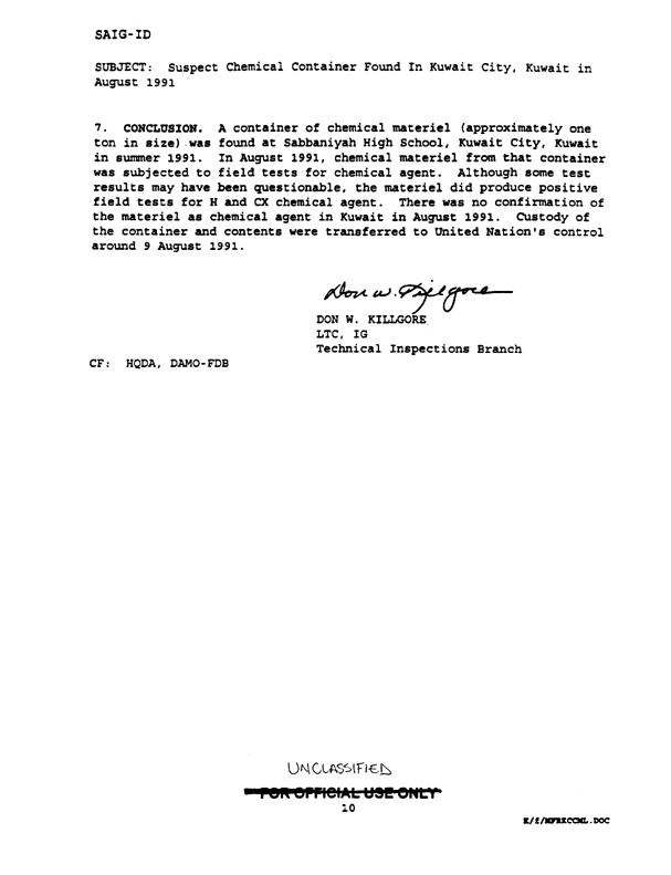 Memorandum from Lieutenant Colonel Don W. Killgore to the Office of the Assistant Secretary of Defense 
for Chemical Biological Matters, Subject: �Suspect Chemical Container Found in Kuwait City, Kuwait in August 1991,� July 29, 1994