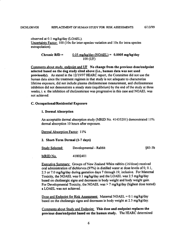 Environmental Protection Agency, �Dichlorvos (DDVP)-Replacement of Human Studies Used in Risk Assessments-Report of the Hazard Identification Assessment Review Committee,� HED document #013434, June 2, 1999, p. 12.