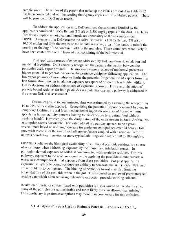   US Environmental Protection Agency, Office of Pesticide Programs, Health Effects Division, �A Review of Department of Defense Office of the Special Assistant for Gulf War Illnesses, 3/9/99 DRAFT Environmental Exposure Report: Pesticides in the Gulf,� February 29, 2000, p. 39.