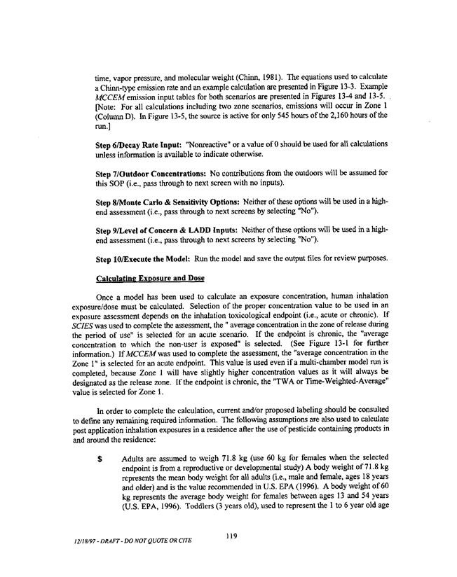   US Environmental Protection Agency, Office of Pesticide Programs, Health Effects Division, �Standard Operating Procedures (SOPs) for Residential Exposure Assessments-Draft,� December 19, 1997, p. 118-119.