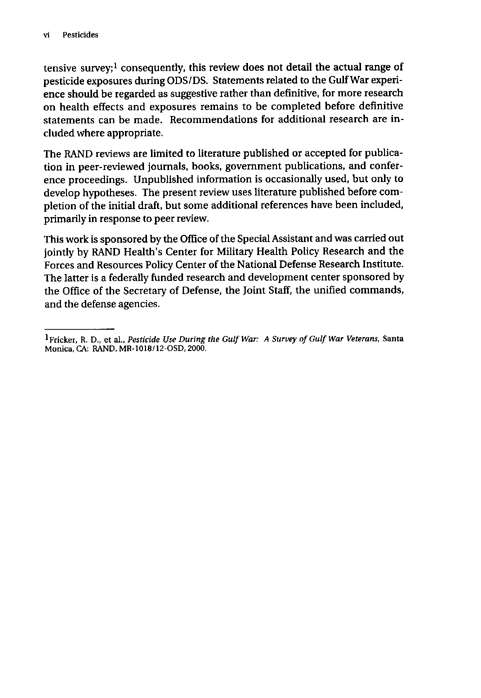 Cecchine, G., BA Golomb, LH Hilborne, DM Spektor, and C.R. Anthony, A Review of the Scientific Literature as it Pertains to Gulf War Illnesses: Pesticides, RAND, Volume 8: June 2000.