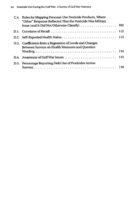   Fricker, R.D, E. Reardon, D.M. Spektor, S.K. Cotton, J. Hawes-Dawson, J.E. Pace, and S. D. Hosek, �Pesticide Use During the Gulf War: A Survey of Gulf War Veterans,� RAND, 2000.