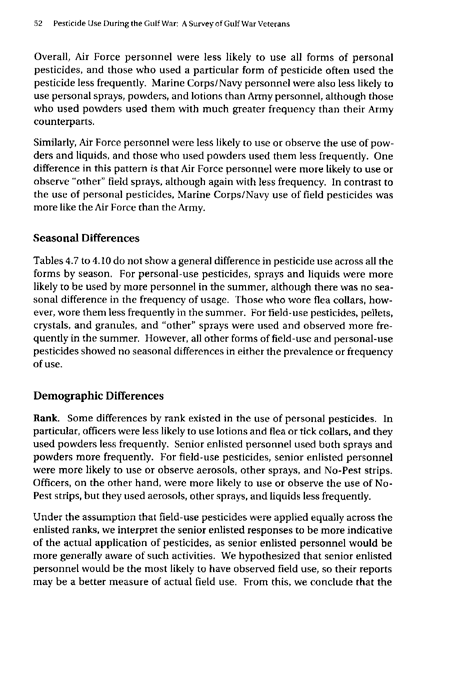   Fricker, R.D, E. Reardon, D.M. Spektor, S.K. Cotton, J. Hawes-Dawson, J.E. Pace, and S. D. Hosek, �Pesticide Use During the Gulf War: A Survey of Gulf War Veterans,� RAND, 2000.