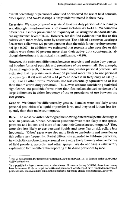   Fricker, R.D, E. Reardon, D.M. Spektor, S.K. Cotton, J. Hawes-Dawson, J.E. Pace, and S. D. Hosek, �Pesticide Use During the Gulf War: A Survey of Gulf War Veterans,� RAND, 2000.