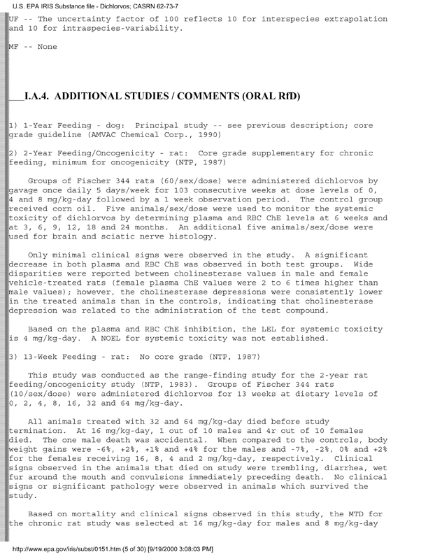 Environmental Protection Agency, Integrated Risk Information System (IRIS), �Dichlorvos,� [online]. Available from: http://www.epa.gov/iris/subst/0151.htm. [Updated 5 May 1998.], p. 12.