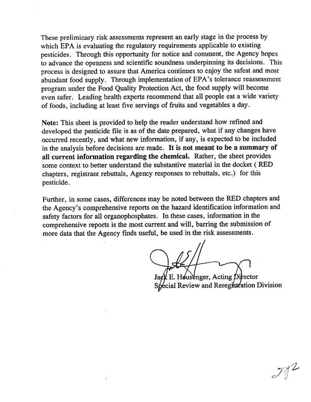 Environmental Protection Agency, �Chlorpyrifos: Replacement of Human Study Used in Risk Assessments � Report of the Hazard Identification Assessment Review Committee,� June 2, 1999, p. 2.