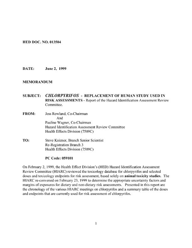 Environmental Protection Agency, �Chlorpyrifos: Replacement of Human Study Used in Risk Assessments � Report of the Hazard Identification Assessment Review Committee,� June 2, 1999, p. 2.