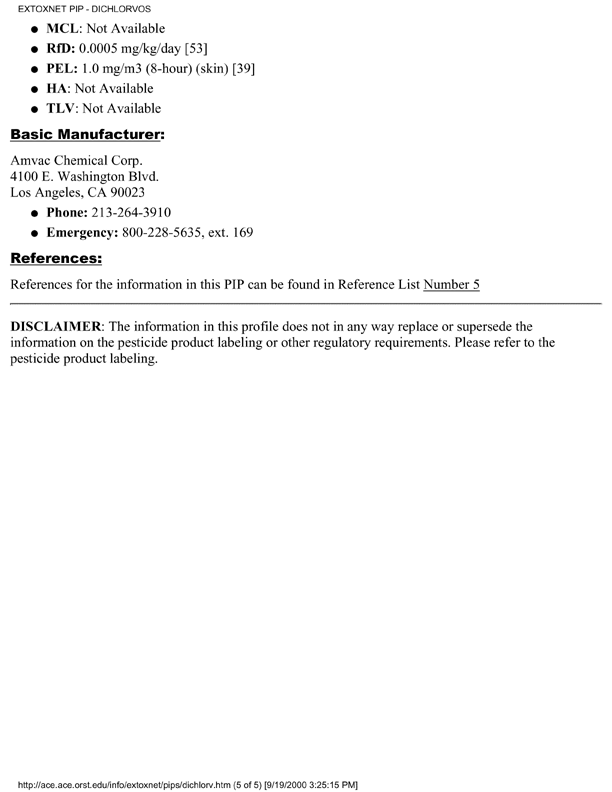 Extension Toxicology Network (EXTOXNET), �Pesticide Information Profile: Dichlorvos,� [online]. Available from http://ace.ace.orst.edu/info/extoxnet/pips/dichlorv.htm. [Revised June 1996.], p. 2.
