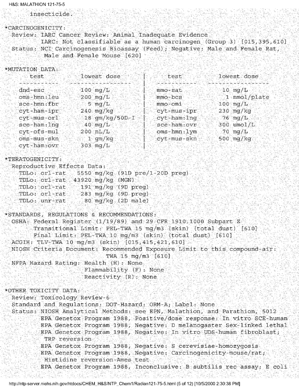 National Toxicology Program, NTP Chemical Repository, �Malathion,� [online]. Available from: http://ntp-server.niehs.nih.gov/htdocs/CHEM_H&S/NTP_Chem1/Radian121-75-5.html. [Accessed September 2000.], p. 4.