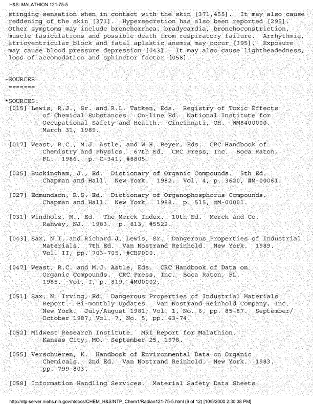 National Toxicology Program, NTP Chemical Repository, �Malathion,� [online]. Available from: http://ntp-server.niehs.nih.gov/htdocs/CHEM_H&S/NTP_Chem1/Radian121-75-5.html. [Accessed September 2000.], p. 4.