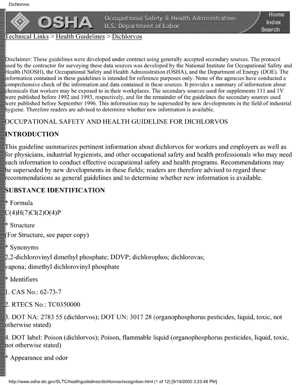 Occupational Safety and Health Administration, �Occupational Safety and Health Guidelines for Dichlorvos,� [online]. Available from: http://www.osha-slc.gov/SLTC/healthguidelines/dichlorvos/recognition.html. [Accessed September 2000.], p. 4.