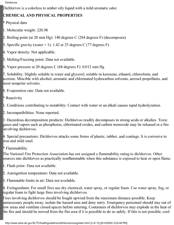 Occupational Safety and Health Administration, �Occupational Safety and Health Guidelines for Dichlorvos,� [online]. Available from: http://www.osha-slc.gov/SLTC/healthguidelines/dichlorvos/recognition.html. [Accessed September 2000.], p. 4.