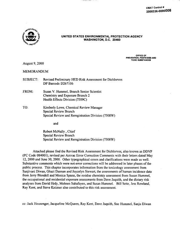US Environmental Protection Agency, Office of Pesticide Programs, Health Effects Division (7509C), �Human Health Risk Assessment: Dichlorvos (DDVP),� Susan V. Hummel, Risk Assessor, August 9, 2000, p. 7.